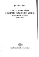 Szociáldemokrácia, nemzeti és nemzetiségi kérdés Magyarországon (1900-1914) by I. György Kalmár