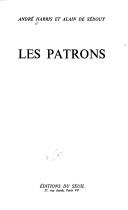 Cover of: Les patrons by André Harris