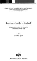 Cover of: Botswana, Lesotho, Swaziland: agrargeographische Struktur und wirtschaftliche Verflechtung im südlichen Afrika