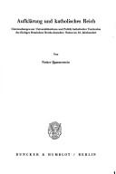 Cover of: Aufklärung und katholisches Reich: Unters. zur Universitätsreform und Politik kath. Territorien d. Heiligen Röm. Reiches dt. Nation im 18. Jh.