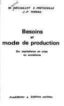 Cover of: Besoins et mode de production: du capitalisme en crise au socialisme