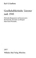 Cover of: Gesellschaftskritische Literatur nach 1945 (i.e. neunzehnhundertfünfundvierzig): polit. Resignation u. konservative Kulturkritik, besonders am Beisp. Hans Erich Nossacks