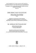 Cover of: Der Ring aus Tlalocan by ges. von Luis Reyes García u. Dieter Christensen ; hrsg. u. ins Span. übertr. von Luis Reyes García ; mit Beitr. von Dieter Christensen, Anneliese Mönnich und Gisela Beutler ; [ins Dt. übertr. von Eckart Boege u. Gerdt Kutscher, die Übersetzungen ins Spanische erfolgten durch Alden Dittmann und Wera Zeller].