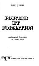 Cover of: Pouvoir et formation: pratiques de formation et travail social