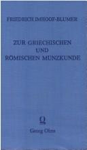 Cover of: Zur griechischen und römischen Münzkunde by Friedrich Imhoof-Blumer