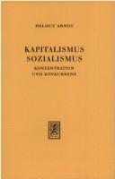 Cover of: Kapitalismus, Sozialismus, Konzentration und Konkurrenz