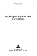 Cover of: Die Rezeption Stephen Cranes in Deutschland