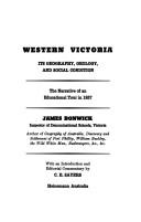 Cover of: Western Victoria, its geography, geology, and social condition: the narrative of an educational tour in 1857.