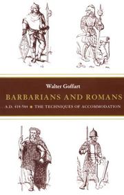 Barbarians and Romans, A.D. 418-584 by Walter A. Goffart