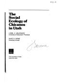 Cover of: The social ecology of Chicanos in Utah by Lionel A. Maldonado