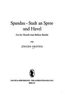 Cover of: Spandau: Stadt an Spree und Havel by Jürgen Grothe