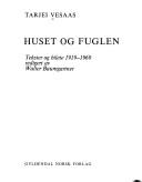 Cover of: Huset og fuglen.: Tekster og bilete 1919-1969.
