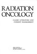 Cover of: Modern radiation oncology: classic literature and current management