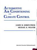 Cover of: Automotive air conditioning and climate control by James M. Kirkpatrick