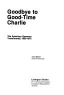 Cover of: Goodbye to good-time Charlie by Larry Sabato