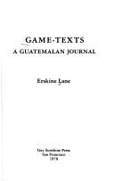 Cover of: Game-texts by Erskine Lane
