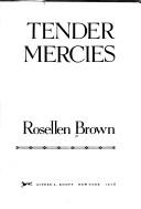 Cover of: Tender mercies by Rosellen Brown