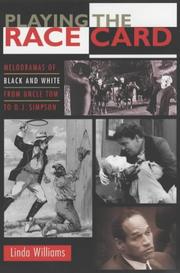 Cover of: Playing the Race Card: Melodramas of Black and White from Uncle Tom to O. J. Simpson