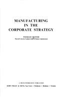 Cover of: Manufacturing in the corporate strategy