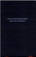 Cover of: The consumer-buyer and the market