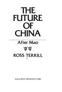 Cover of: The future of China | Ross Terrill