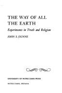 Cover of: The way of all the earth: experiments in truth and religion