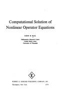 Cover of: Computational solution of nonlinear operator equations