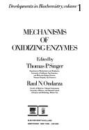 Cover of: Mechanisms of oxidizing enzymes by International Symposium on Mechanisms of Oxidizing Enzymes La Paz, Mexico 1977.