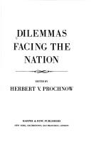 Cover of: Dilemmas facing the nation by edited by Herbert V. Prochnow.