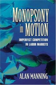 Cover of: Monopsony in Motion: Imperfect Competition in Labor Markets