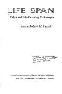 Cover of: Life span: values and life-extending technologies