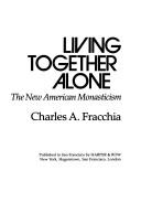 Cover of: Living together alone by Fracchia, Charles A.