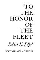 Cover of: To the honor of the fleet by Robert H. Pilpel