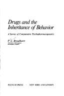Drugs and the inheritance of behavior by P. L. Broadhurst