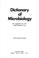 Cover of: Dictionary of microbiology