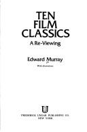 Cover of: Ten film classics by Edward Murray