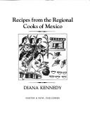 Recipes from the regional cooks of Mexico by Diana Kennedy