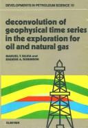 Cover of: Deconvolution of geophysical time series in the exploration for oil and natural gas