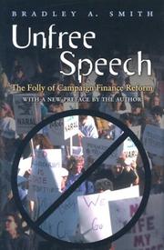 Cover of: Unfree Speech: The Folly of Campaign Finance Reform