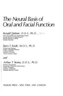 The neural basis of oral and facial function by Ronald Dubner