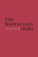 Cover of: The Boswellian hero by William C. Dowling