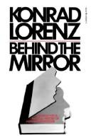 Cover of: Behind the mirror: a search for a natural history of human knowledge