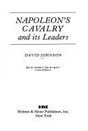 Napoleon's cavalry and its leaders by Johnson, David
