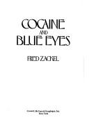 Cover of: Cocaine and blue eyes by Fred Zackel