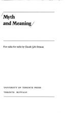 Cover of: Myth and meaning by Claude Lévi-Strauss, Claude Lévi-Strauss