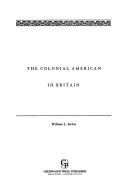 The colonial American in Britain by William L. Sachse