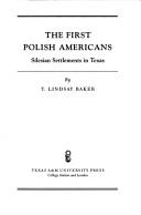 Cover of: The first Polish Americans by T. Lindsay Baker