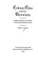 Cover of: Colour, class, and the Victorians: English attitudes to the Negro in the mid-nineteenth century