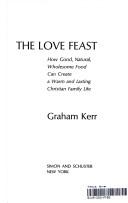 Cover of: The love feast by Graham Kerr