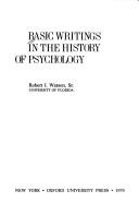 Cover of: Basic writings in the history of psychology by [compiled by] Robert I. Watson, Sr.